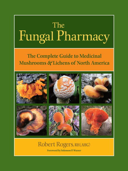 Title details for The Fungal Pharmacy by Robert Rogers - Available